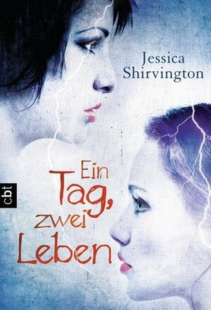 Ein Tag, zwei Leben by Jessica Shirvington