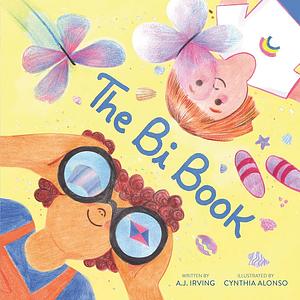 The Bi Book by Cynthia Alonso, A.J. Irving
