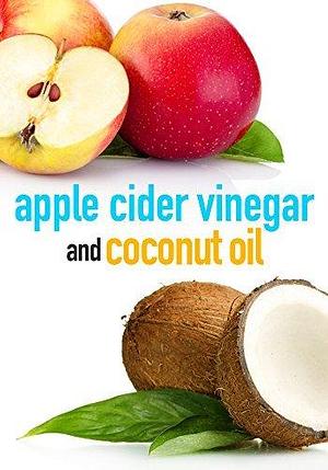 Apple Cider Vinegar and Coconut Oil by Ben Night, Ben Night