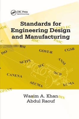 Standards for Engineering Design and Manufacturing by Wasim Ahmed Khan, S. I. Raouf