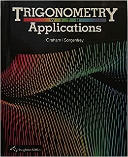 Trigonometry With Applications by John A. Graham, Robert H. Sorgenfrey