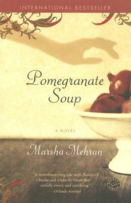 Pomegranate Soup by Marsha Mehran