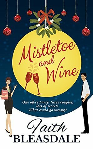 Mistletoe and Wine by Faith Bleasdale