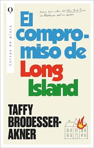 El compromiso de Long Island by Taffy Brodesser-Akner, Taffy Brodesser-Akner