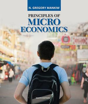 Principles of Microeconomics by N. Gregory Mankiw