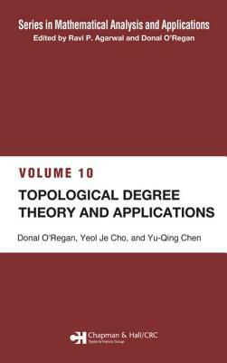 Topological Degree Theory and Applications by Yu-Qing Chen, Yeol Je Cho