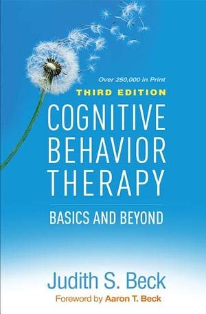 Cognitive behavioral therapy: basics and beyond by Judith S. Beck