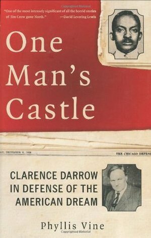One Man's Castle: Clarence Darrow in Defense of the American Dream by Phyllis Vine