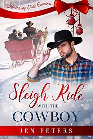 Sleigh Ride with the Cowboy: A Second Chance Christmas Romance by Jen Peters