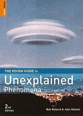 The Rough Guide to Unexplained Phenomena 2 by Bob Rickard, John Michell, John Michell