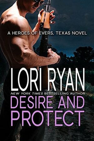 Desire and Protect by Lori Ryan