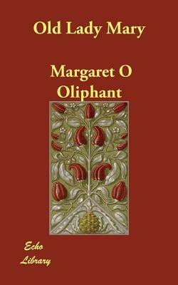 Old Lady Mary by Margaret Oliphant
