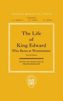 The Life of King Edward Who Rests at Westminster: Attributed to a Monk of Saint-Bertin by 