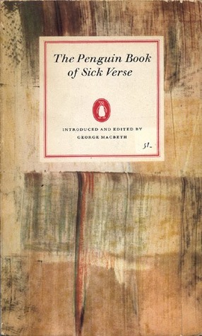 The Penguin Book of Sick Verse by George MacBeth
