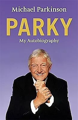 Michael Parkinson: My Autobiography by Michael Parkinson