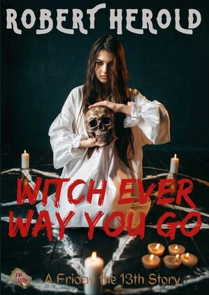 Witch Ever Way You Go by Robert Herold