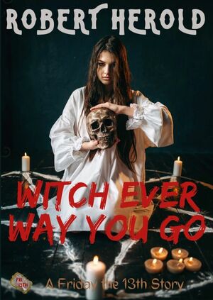 Witch Ever Way You Go by Robert Herold