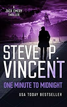 One Minute to Midnight - A Jack Emery Thriller by Steve P. Vincent