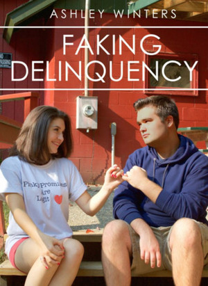 Faking Delinquency by Ashley Winters