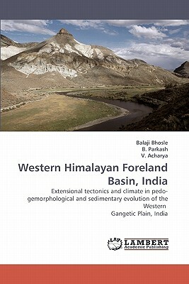 Western Himalayan Foreland Basin, India by V. Acharya, Balaji Bhosle, B. Parkash