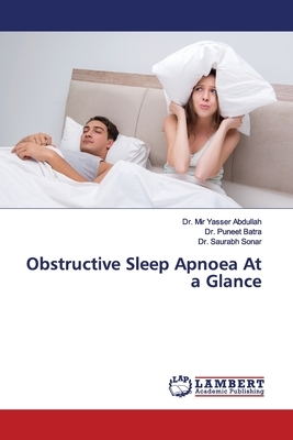 Obstructive Sleep Apnoea At a Glance by Puneet Batra, Mir Yasser Abdullah, Saurabh Sonar