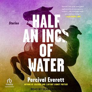 Half an Inch of Water by Percival Everett