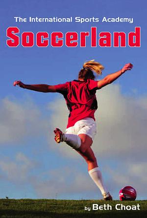 Soccerland by Beth Choat