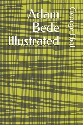 Adam Bede Illustrated by George Eliot