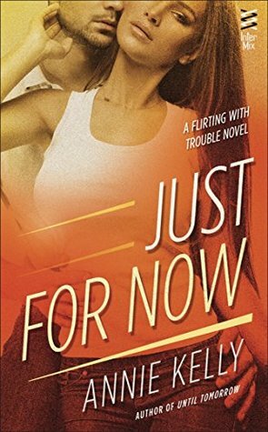 Just For Now by Annie Kelly