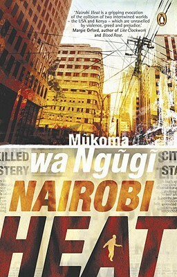 Nairobi Heat by Mũkoma wa Ngũgĩ