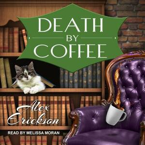 Death by Coffee by Alex Erickson