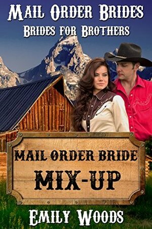 Mail Order Bride Mix-up by Emily Woods