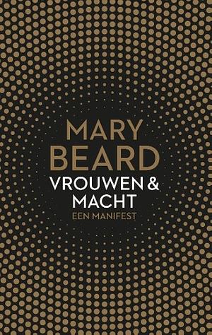 Vrouwen & macht: een manifest by Mary Beard