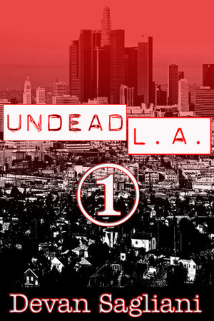 Undead L.A. 1 by Devan Sagliani