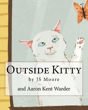 Outside Kitty by Js Moore