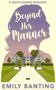 Beyond Her Manner by Emily Banting