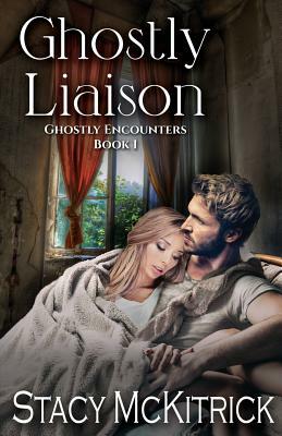 Ghostly Liaison by Stacy McKitrick