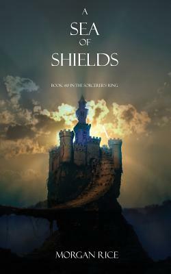 A Sea of Shields by Morgan Rice