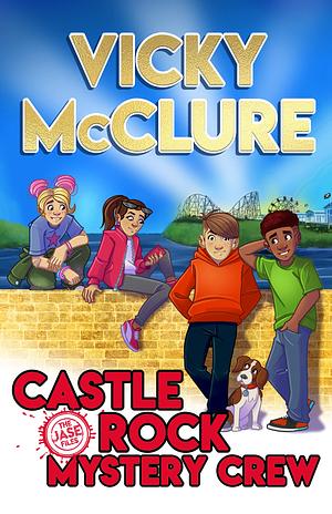 Castle Rock Mystery Crew by Vicky McClure, Kim Curran