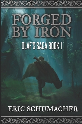 Forged By Iron: Clear Print Edition by Eric Schumacher