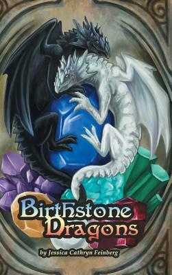 Birthstone Dragons by Jessica Cathryn Feinberg