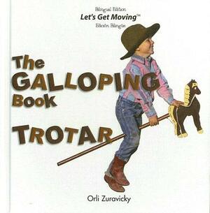 The Galloping Book/Trotar by Orli Zuravicky