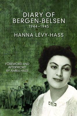 Diary of Bergen-Belsen: 1944-1945 by Hanna Lavy-Hass