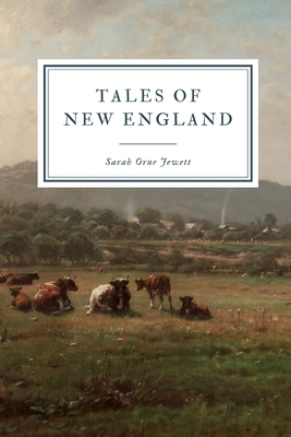 Tales of New England by Sarah Orne Jewett