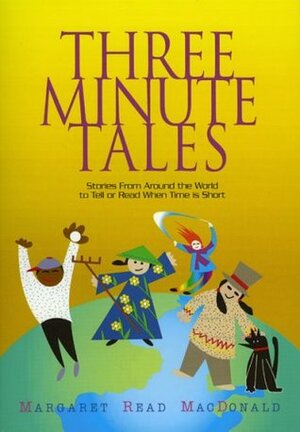 Three-Minute Tales by Margaret Read MacDonald
