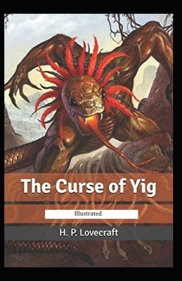 The Curse of Yig illustrated by H.P. Lovecraft