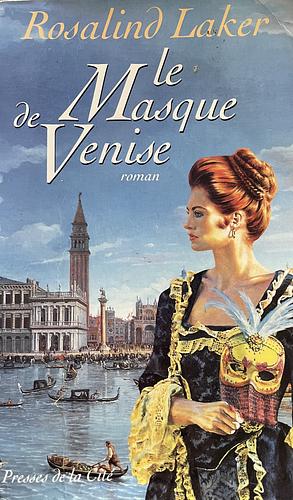 Le masque de Venise by Rosalind Laker