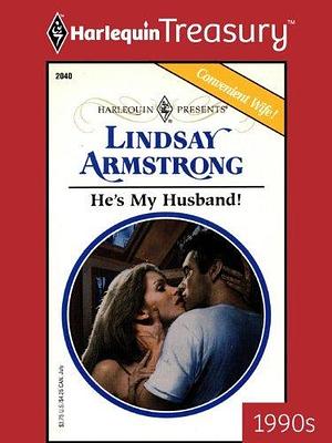 HE'S MY HUSBAND! by Lindsay Armstrong, Lindsay Armstrong
