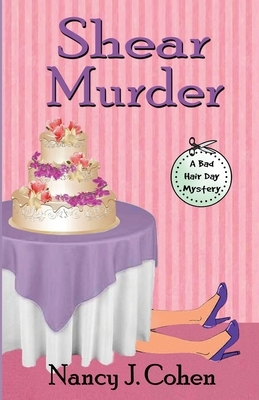 Shear Murder by Nancy J. Cohen