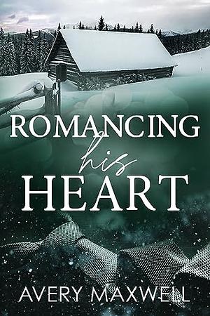 Romancing His Heart by Avery Maxwell